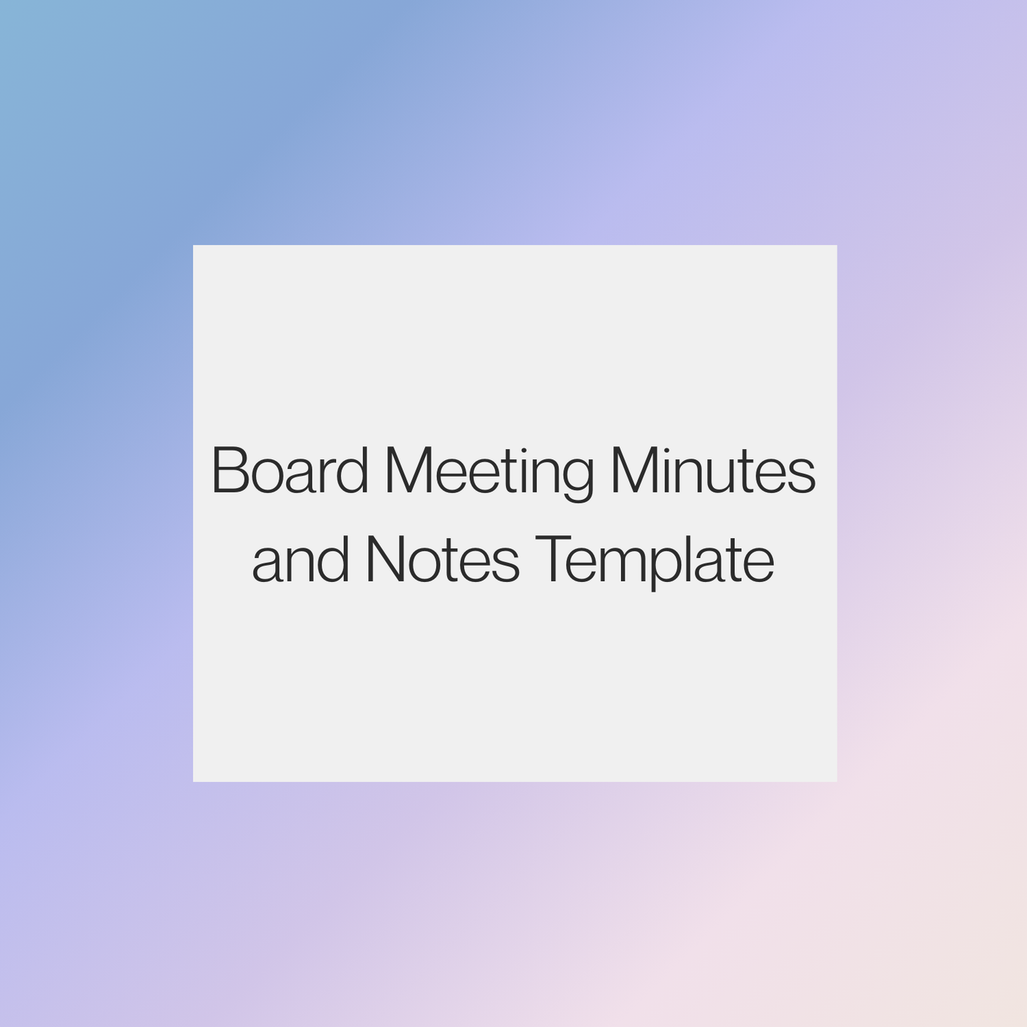 Board Meeting Minutes and Notes Template