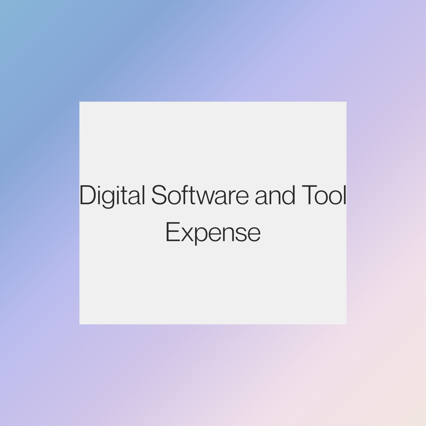 Digital Software & Tool Expense