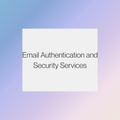 Email Authentication and Security Services
