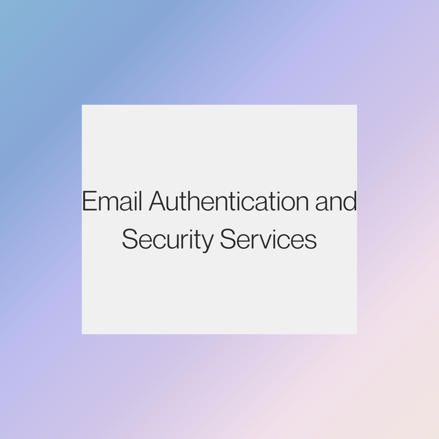 Email Authentication and Security Services