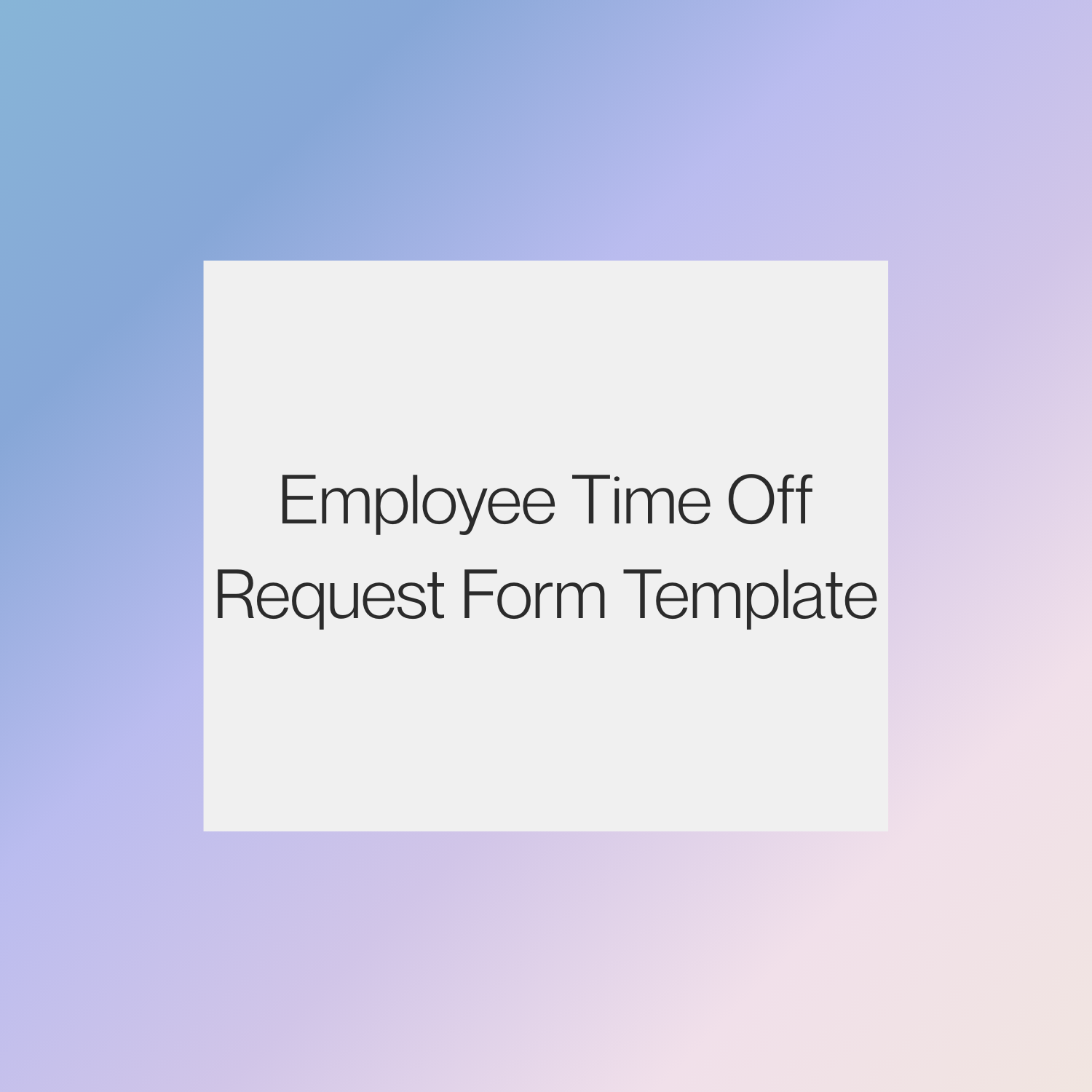 Employee Time Off Request Form Template