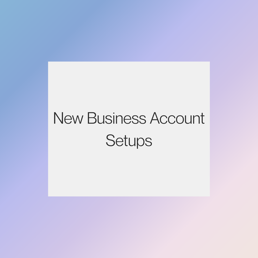 New Business Account Setups