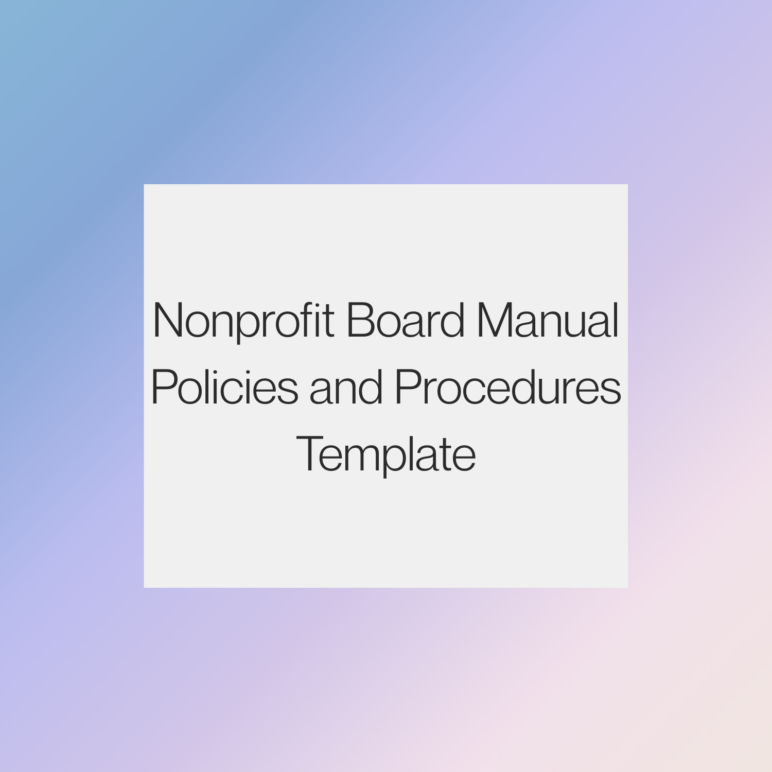 Nonprofit Board Manual Policies and Procedures Template